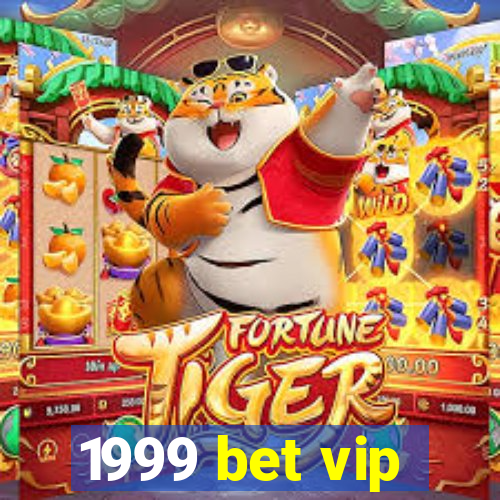 1999 bet vip